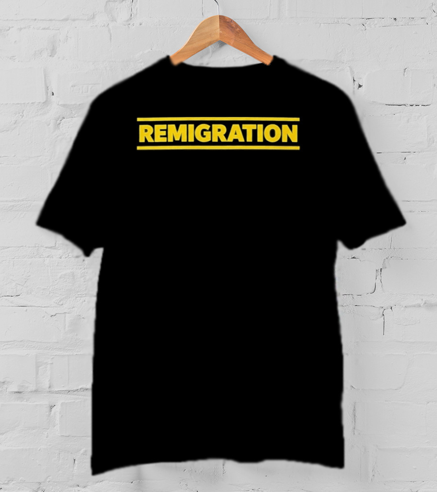 Martin Sellner Remigration Remigration T-Shirt