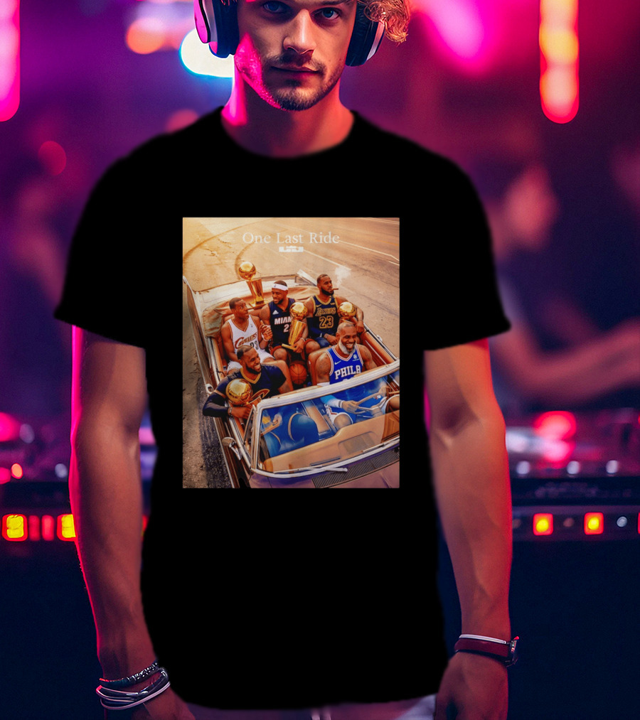 One Last Ride LeBron James Cavaliers Heat Lakers 76ers 23 6 3 T-Shirt