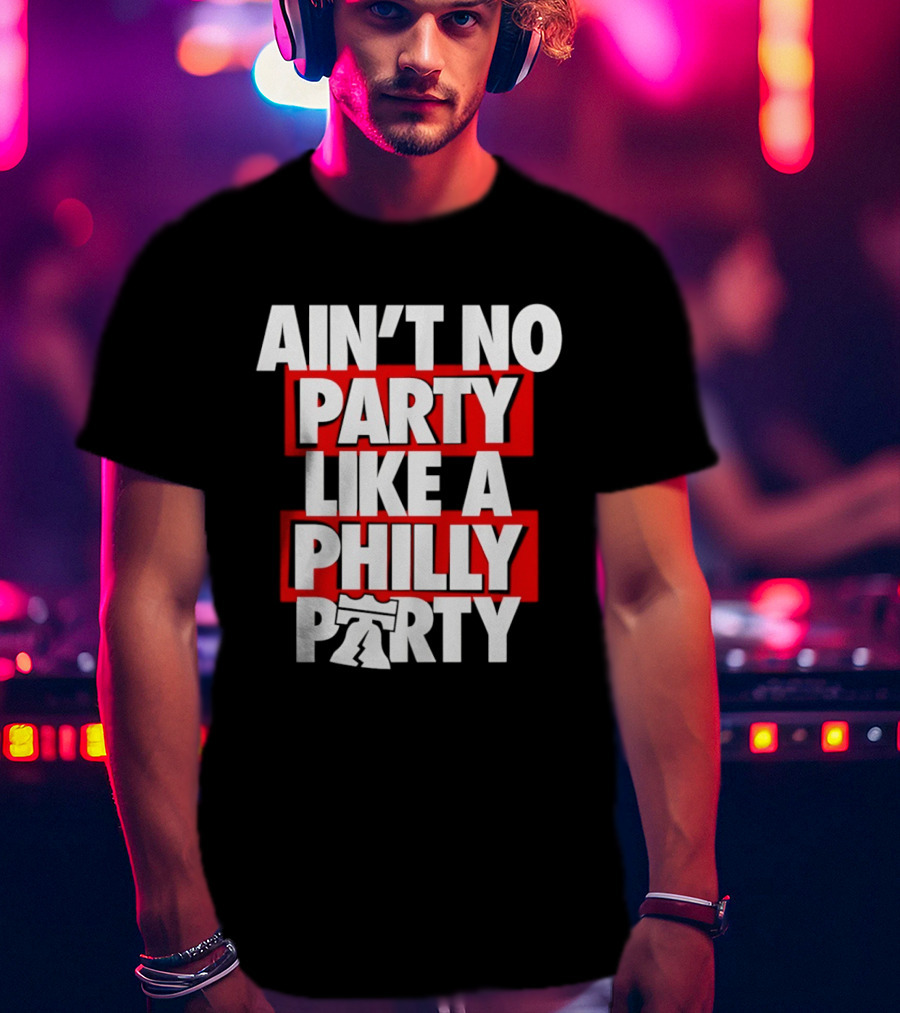 Philadelphia 76ers Ain't No Party Like A Philly Party Liberty Bell T-Shirt
