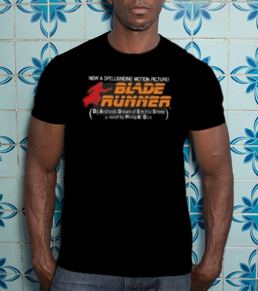 Blade Runner Do Androids Dream Of Electric Sheep Philip K Dick T-Shirt