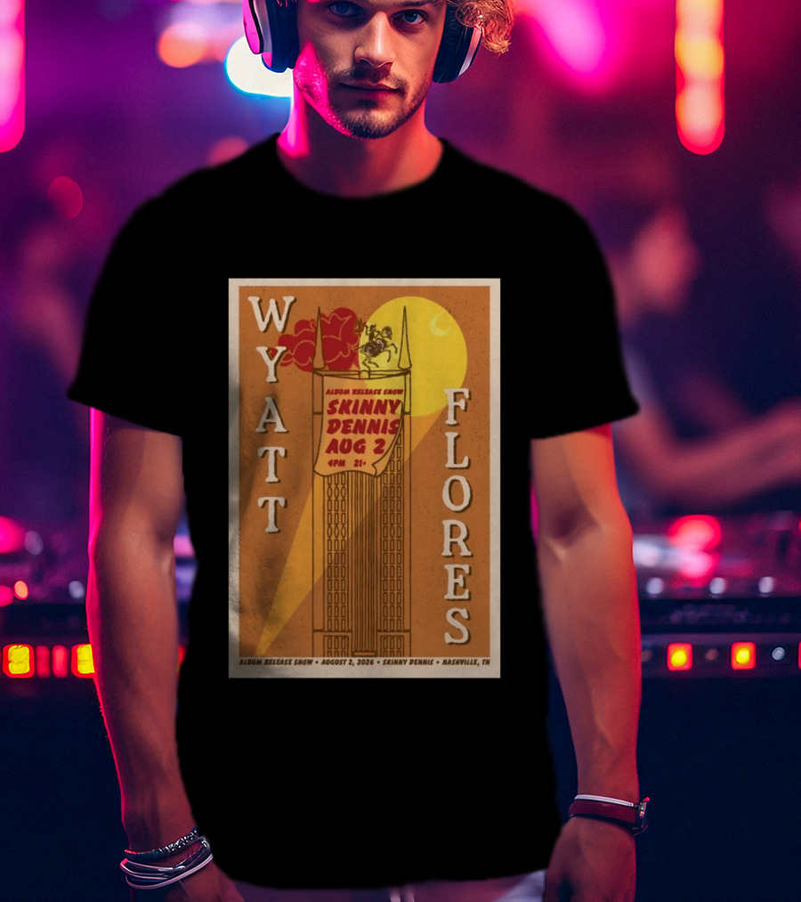 Wyatt Flores Album Release Show Skinny Dennis August 2 2026 Nashville TN T-Shirt