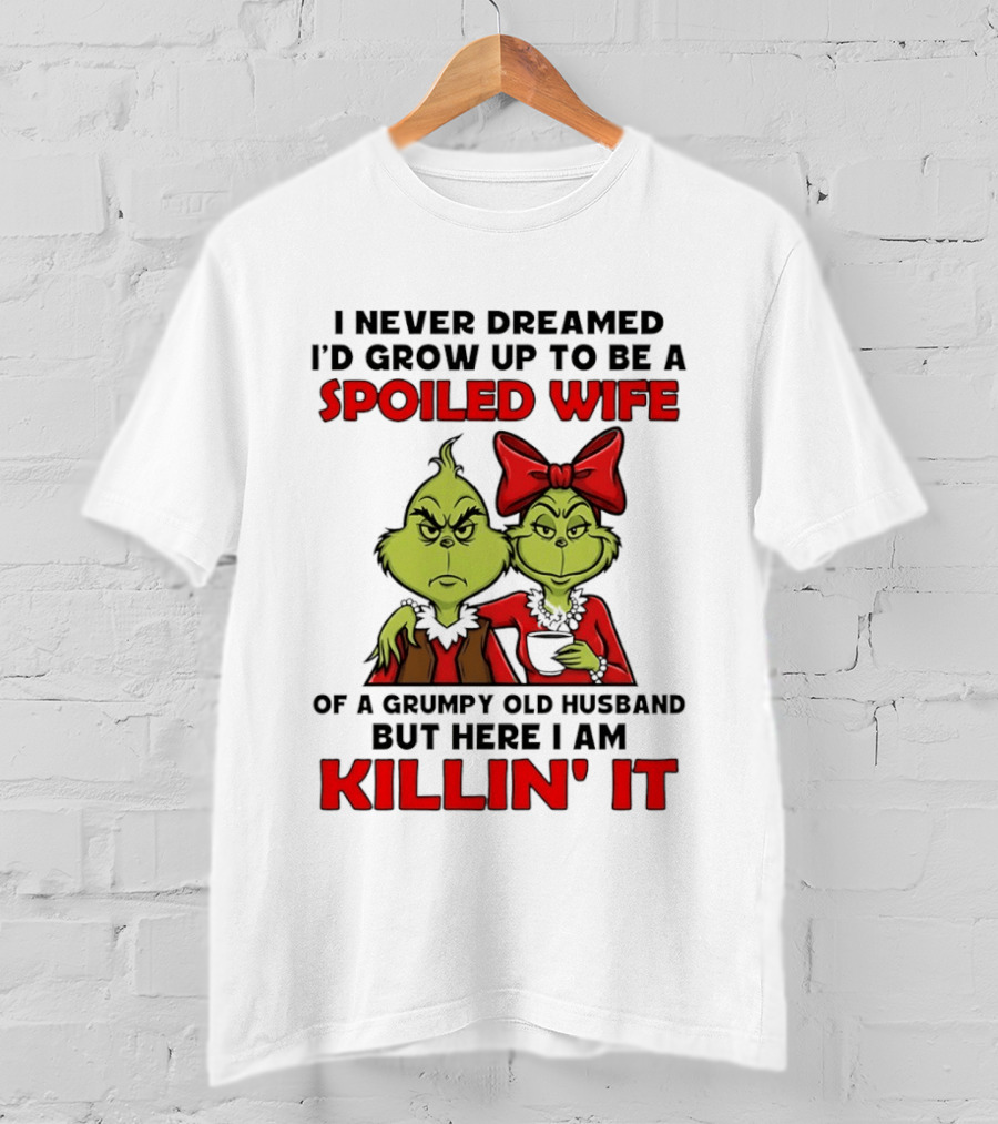 Grinch Spoiled Wife Grumpy Old Husband Killin' It Couple T-Shirt