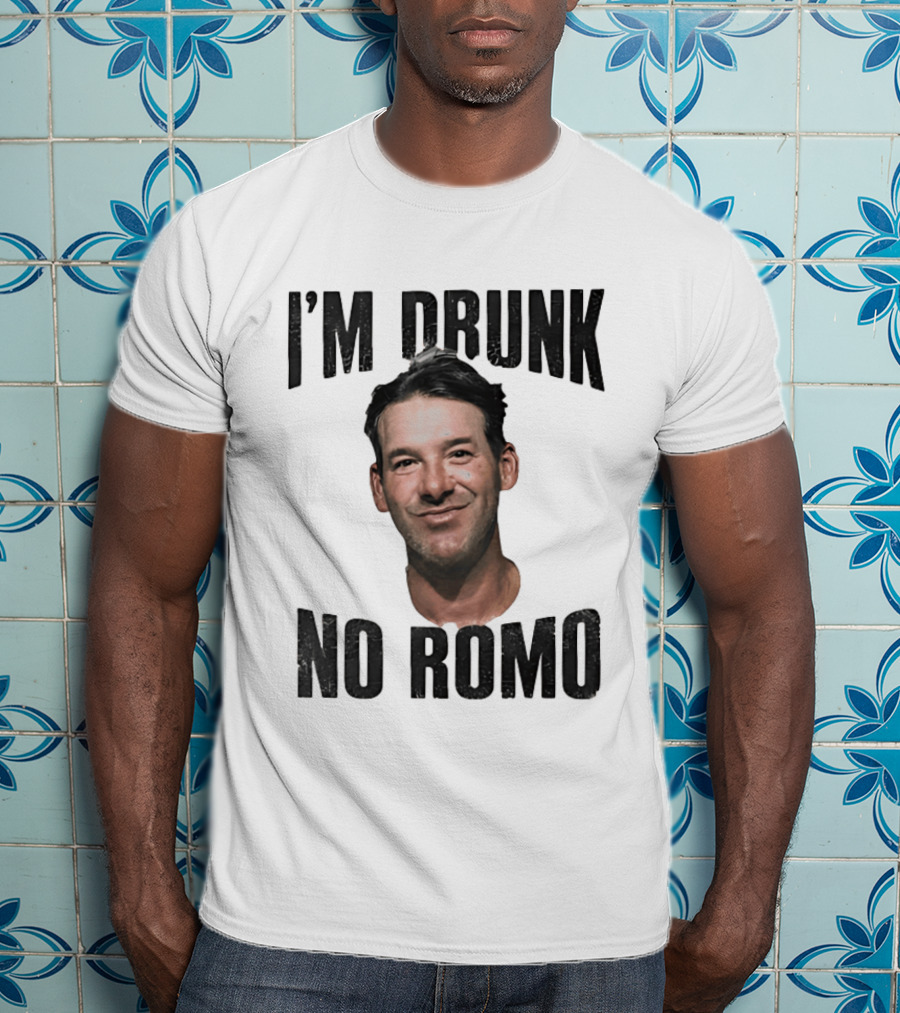 I'm Drunk No Romo Tony Romo Football Humor T-Shirt