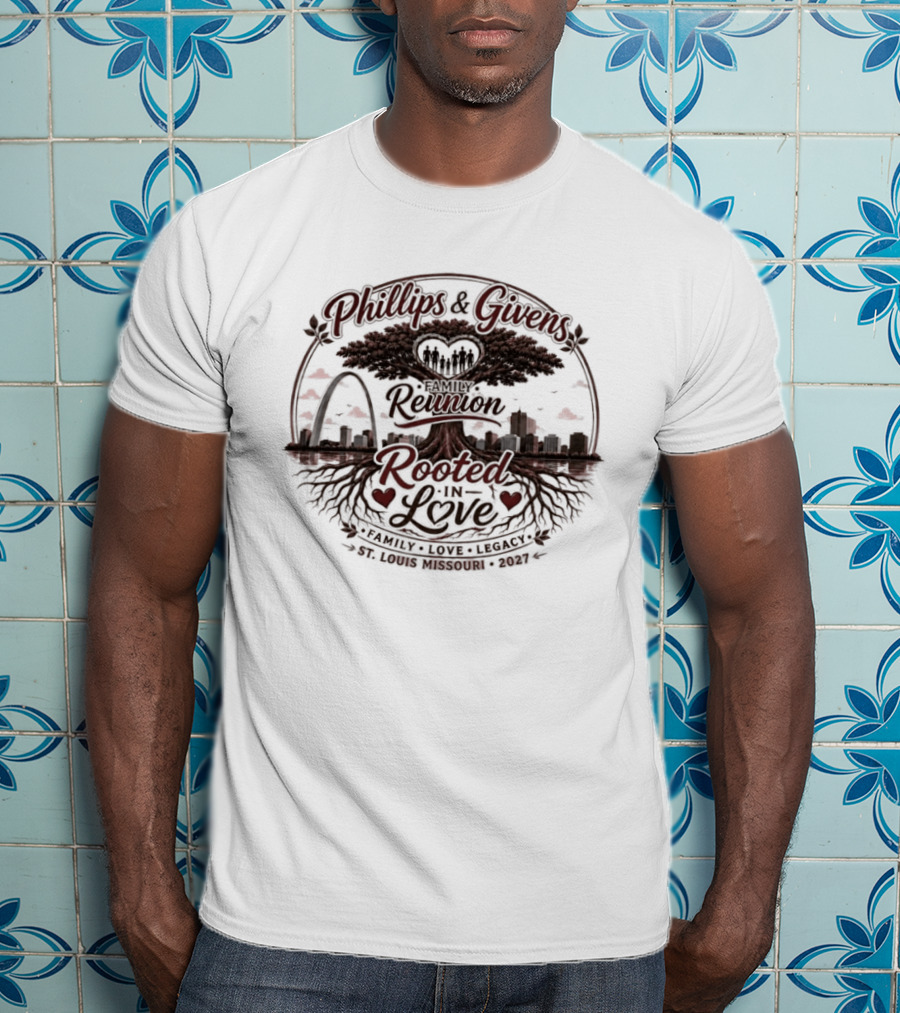 Phillips & Givens Family Reunion Rooted In Love Legacy St. Louis Missouri 2027 T-Shirt