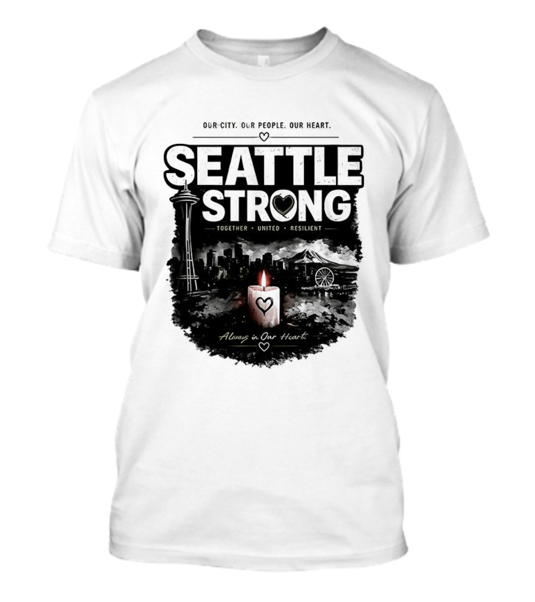 Seattle Strong 2026 Our City Our People Our Heart Together United Resilient Always In Our Heart T-Shirt