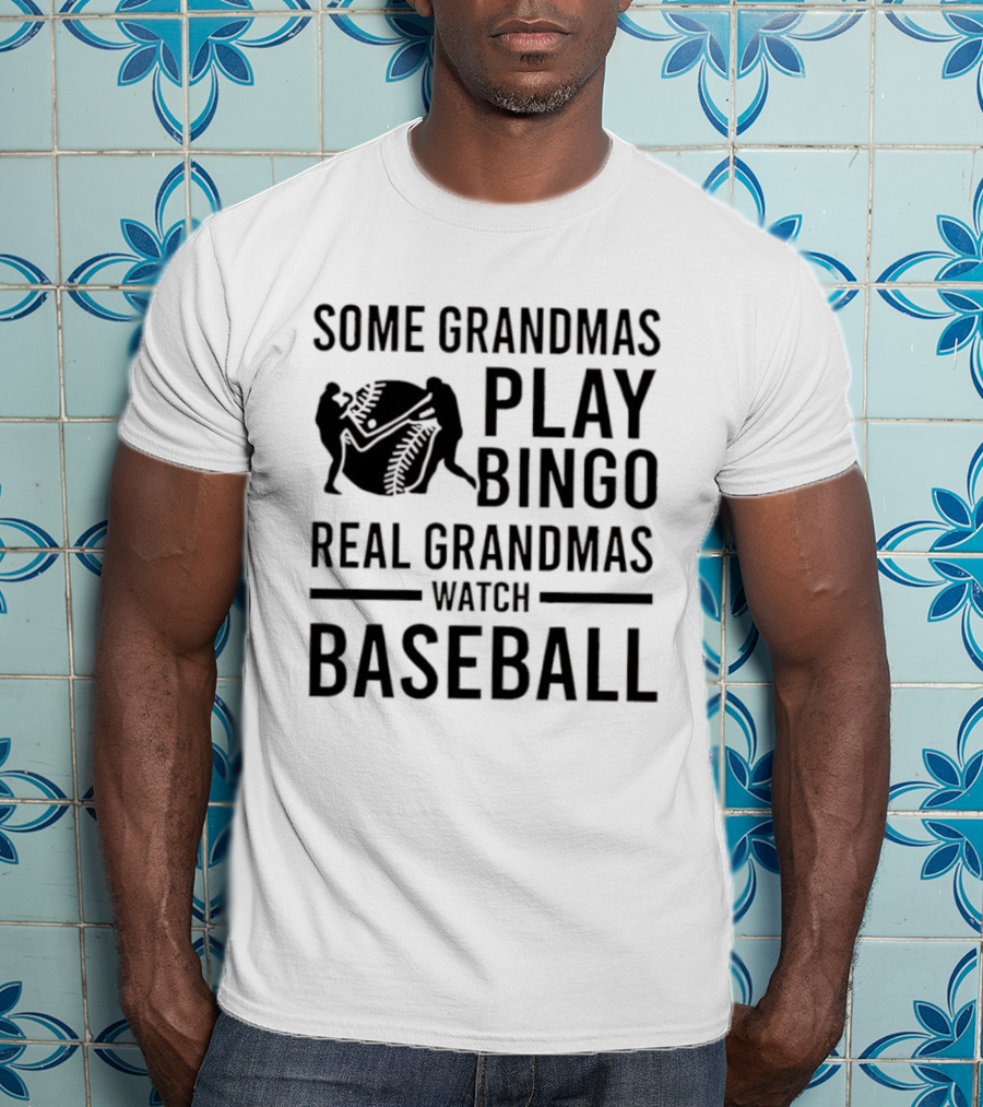 Some Grandmas Play Bingo Real Grandmas Baseball T-Shirt