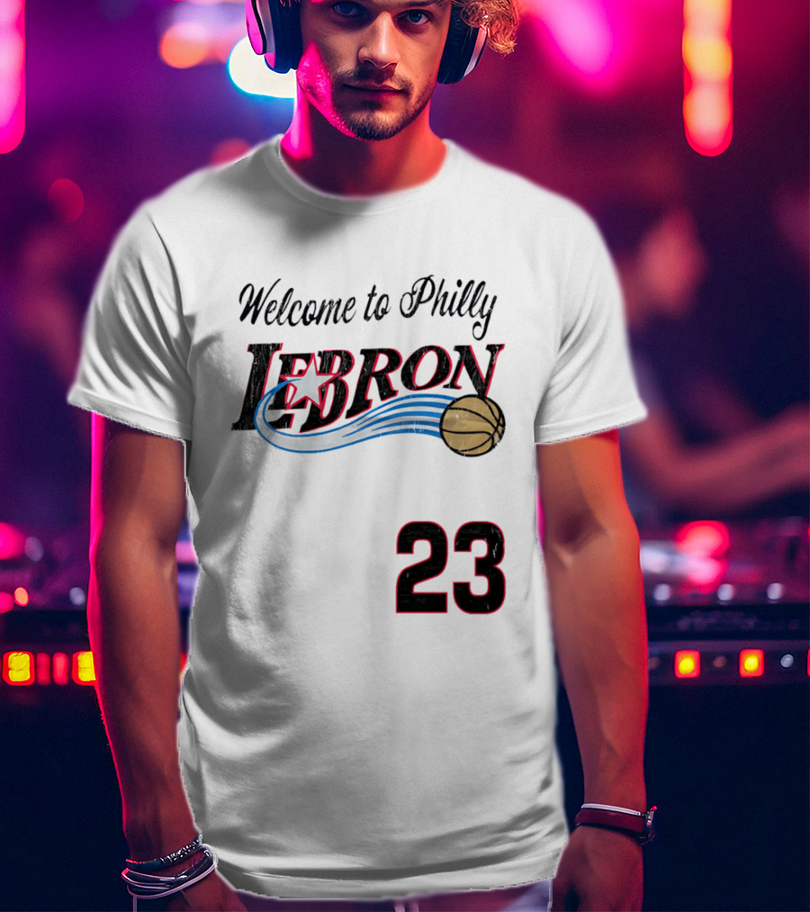 Welcome To Philly Lebron Basketball Number 23 T-Shirt