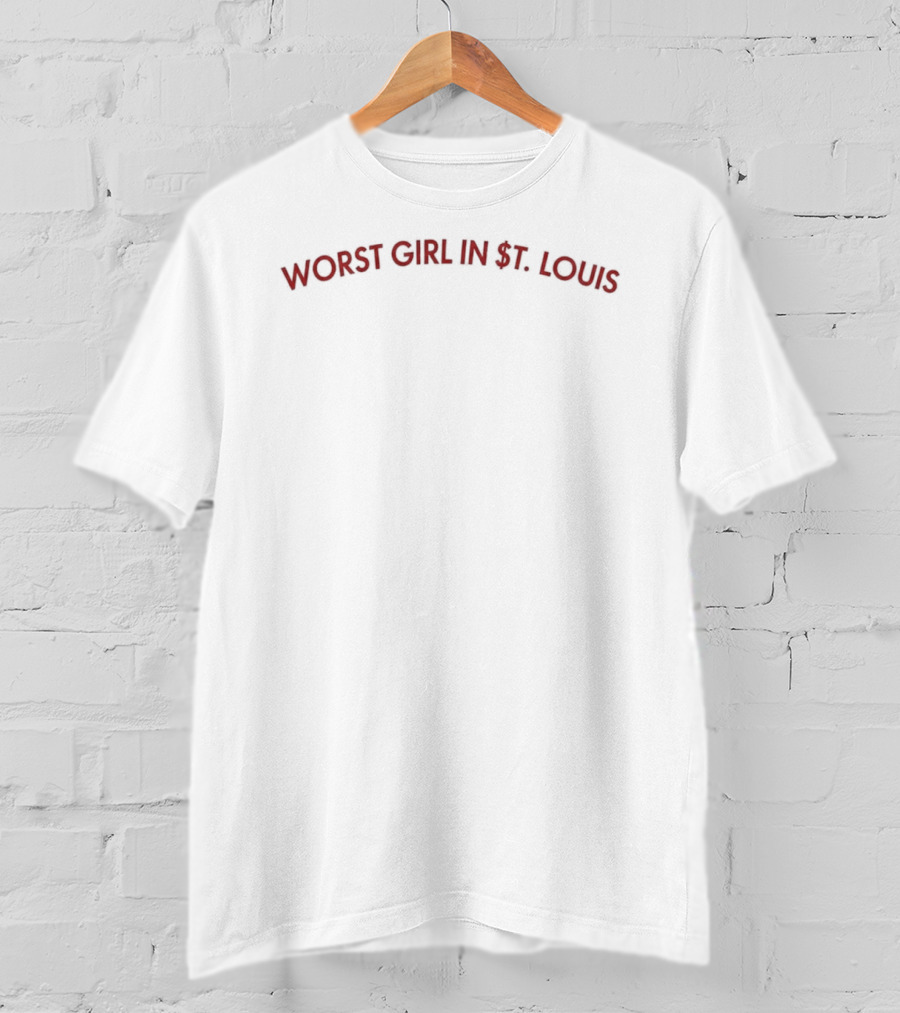Worst Girl In St. Louis 2026 T-Shirt