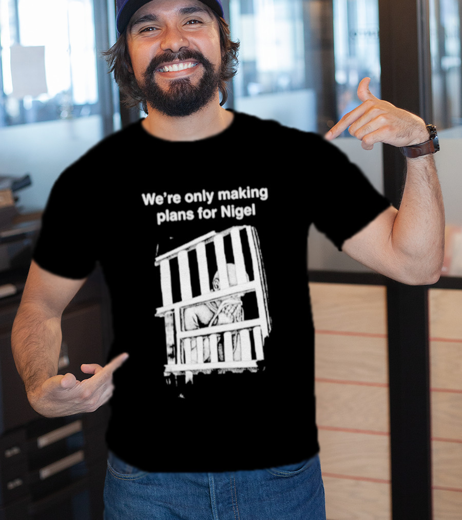 We're Only Making Plans For Nigel With Bold White Bars Design 2026 T-Shirt