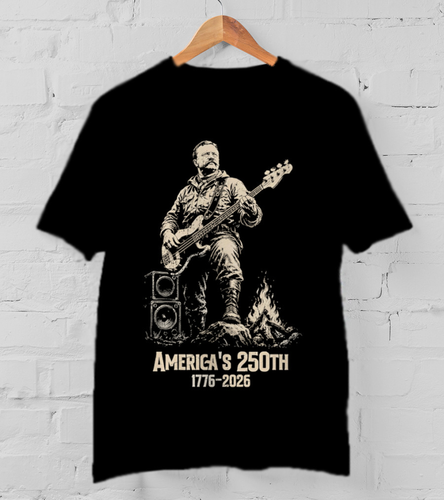 America's 250th 1776 2026 Theodore Roosevelt Bass Guitar Campfire T-Shirt