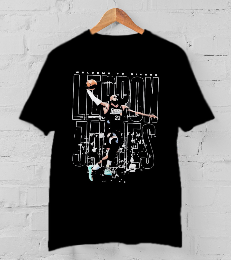 Welcome To Sixers LeBron James Philadelphia 76ers Bootleg T-Shirt