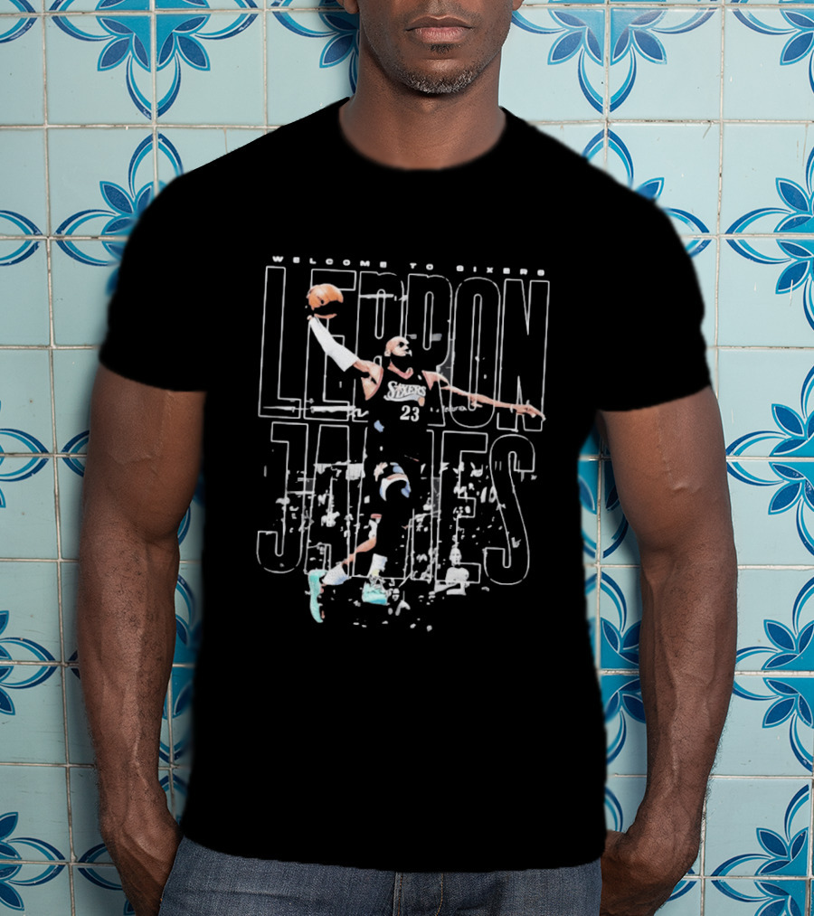 Welcome To Sixers LeBron James Philadelphia 76ers Bootleg T-Shirt