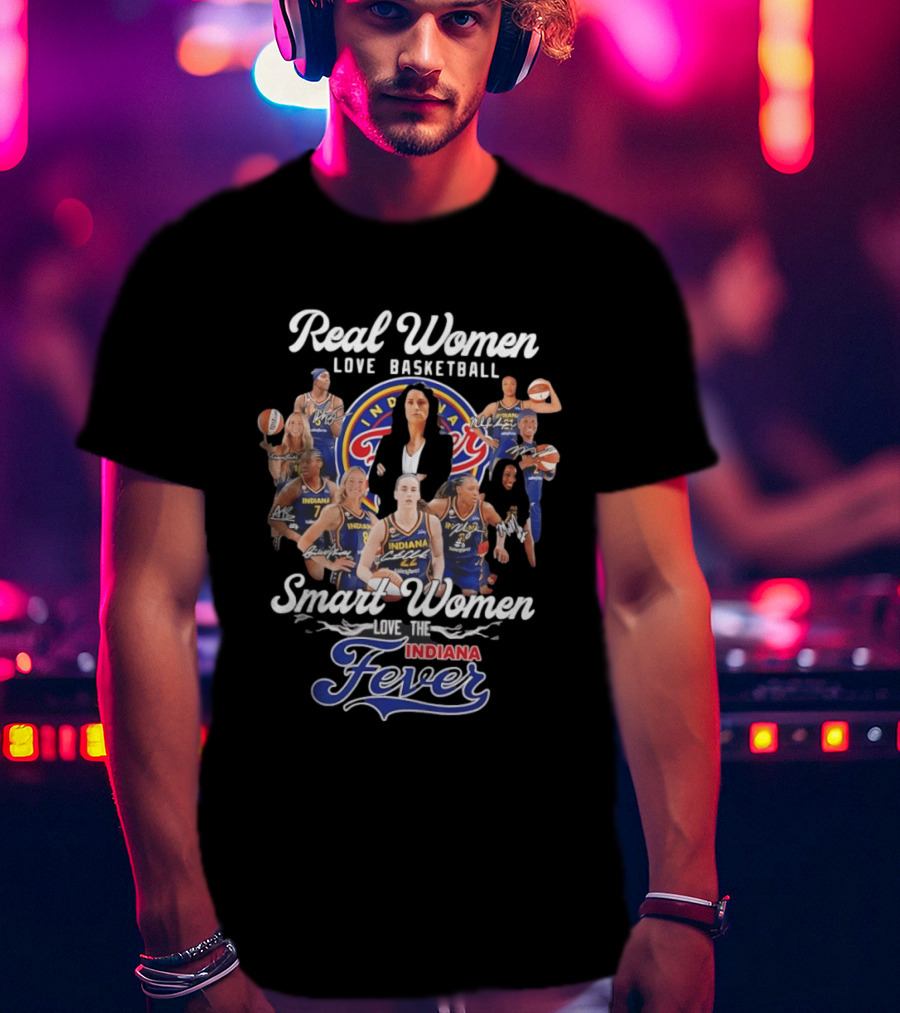 Real Women Love Basketball Smart Women Love The Indiana Fever Team Fan T-Shirt