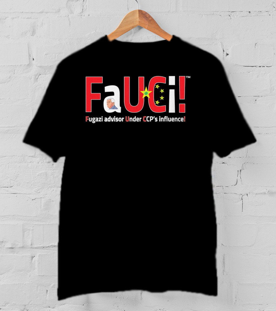 Fugazi Advisor Under CCP Influence Fauci T-Shirt