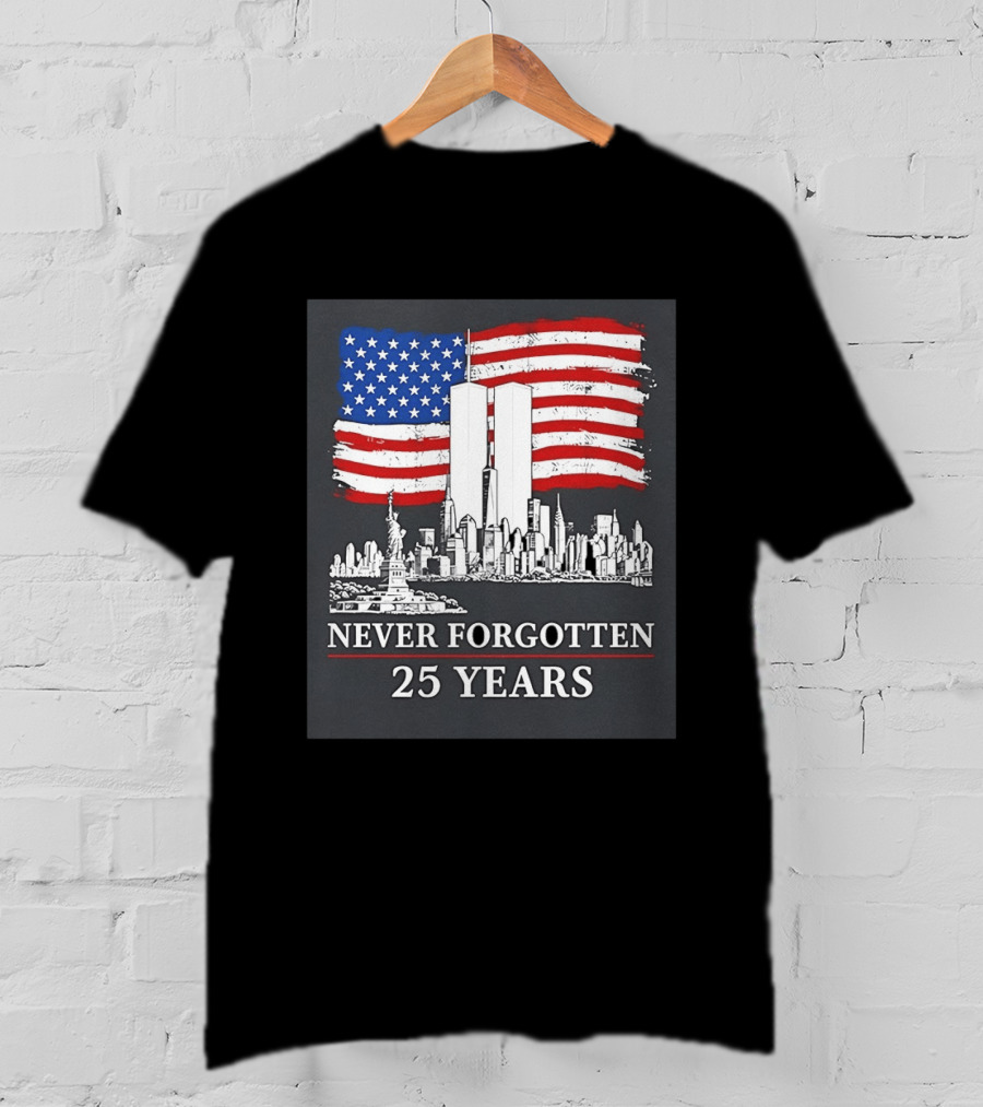 September 11 Twin Towers Memorial New York Never Forgotten 25 Years Anniversary USA Flag Statue Of Liberty T-Shirt