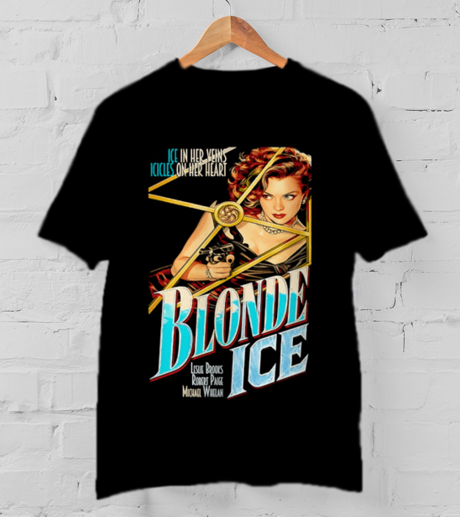 Ice In Her Veins Icicles On Her Heart Blonde Ice Leslie Brooks Robert Paige Michael Whelan T-Shirt