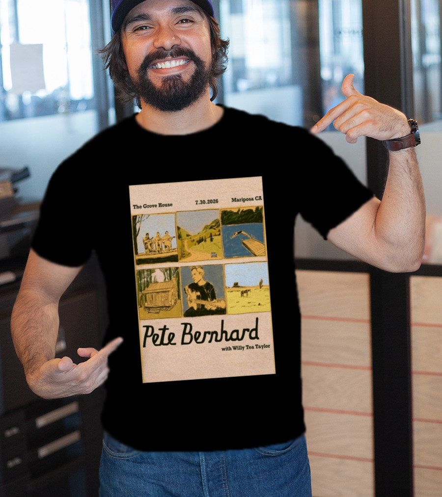 Pete Bernhard With Willy Tea Taylor Live At The Grove House Mariposa CA July 30 2026 T-Shirt