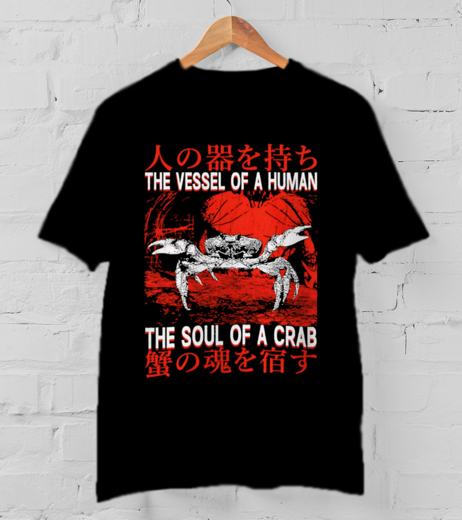 The Vessel Of A Human The Soul Of A Crab Japanese Text Red Crab T-Shirt