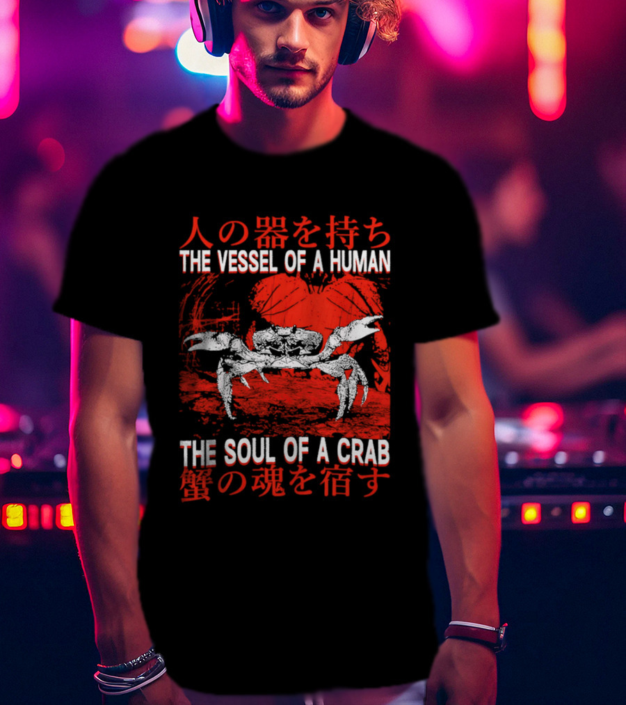 The Vessel Of A Human The Soul Of A Crab Japanese Text Red Crab T-Shirt