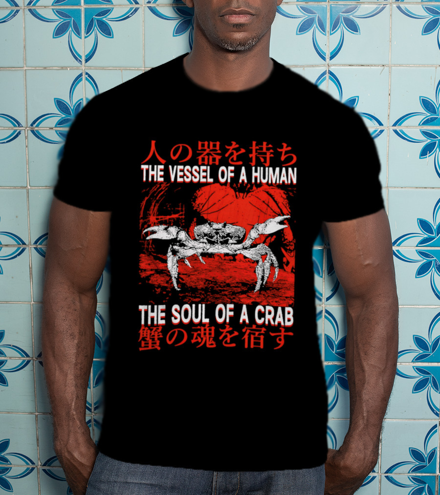 The Vessel Of A Human The Soul Of A Crab Japanese Text Red Crab T-Shirt