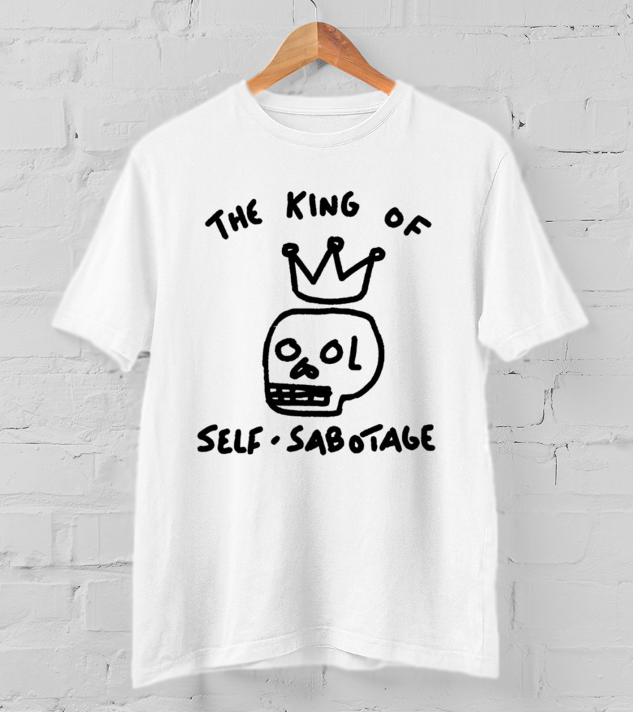 The King Of Self Sabotage Skull Crown Humor T-Shirt