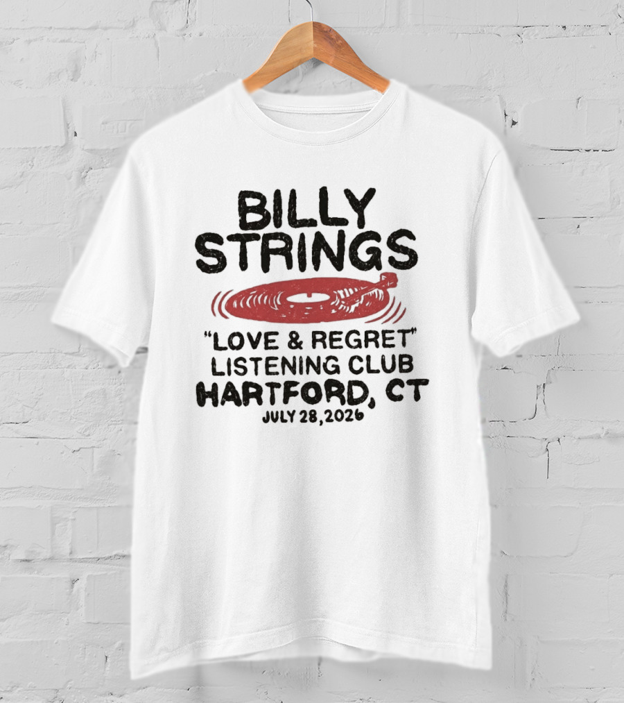 Billy Strings Love & Regret Listening Club Hartford CT July 28 2026 T-Shirt
