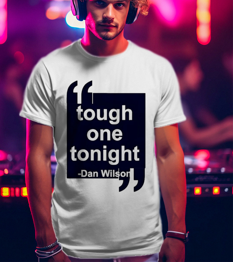 Dan Wilson Tough One Tonight Seattle Mariners Motivational T-Shirt