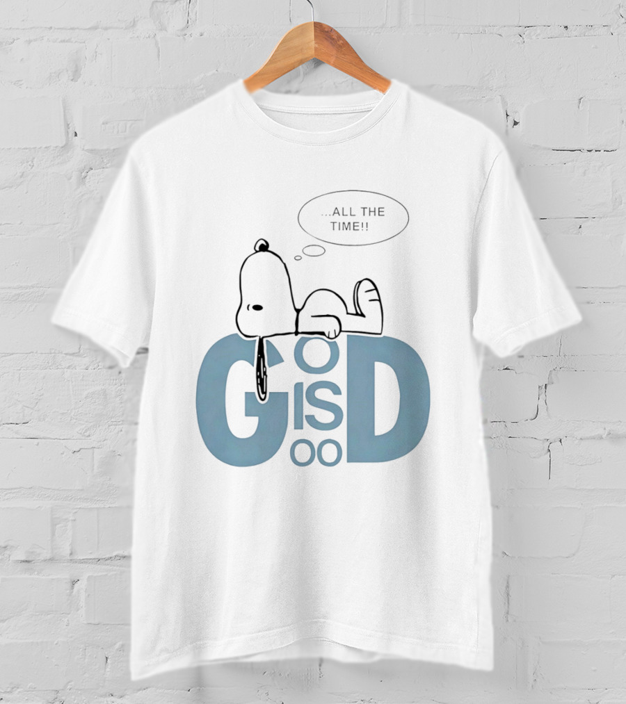 God Is Good All The Time Snoopy Peanuts Comic Character Inspirational Message T-Shirt