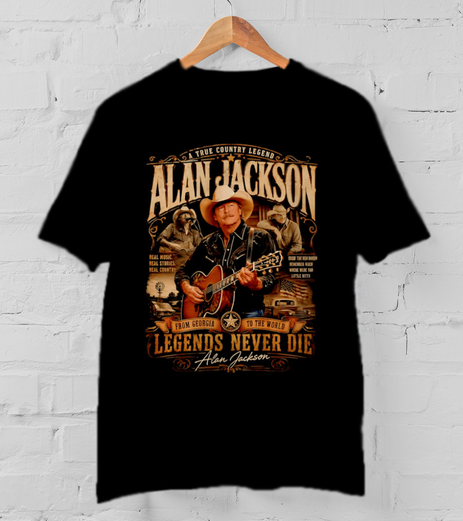 A True Country Legend Alan Jackson Real Music Real Stories Legends Never Die From Georgia To The World T-Shirt