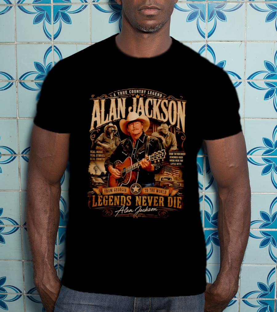 A True Country Legend Alan Jackson Real Music Real Stories Legends Never Die From Georgia To The World T-Shirt