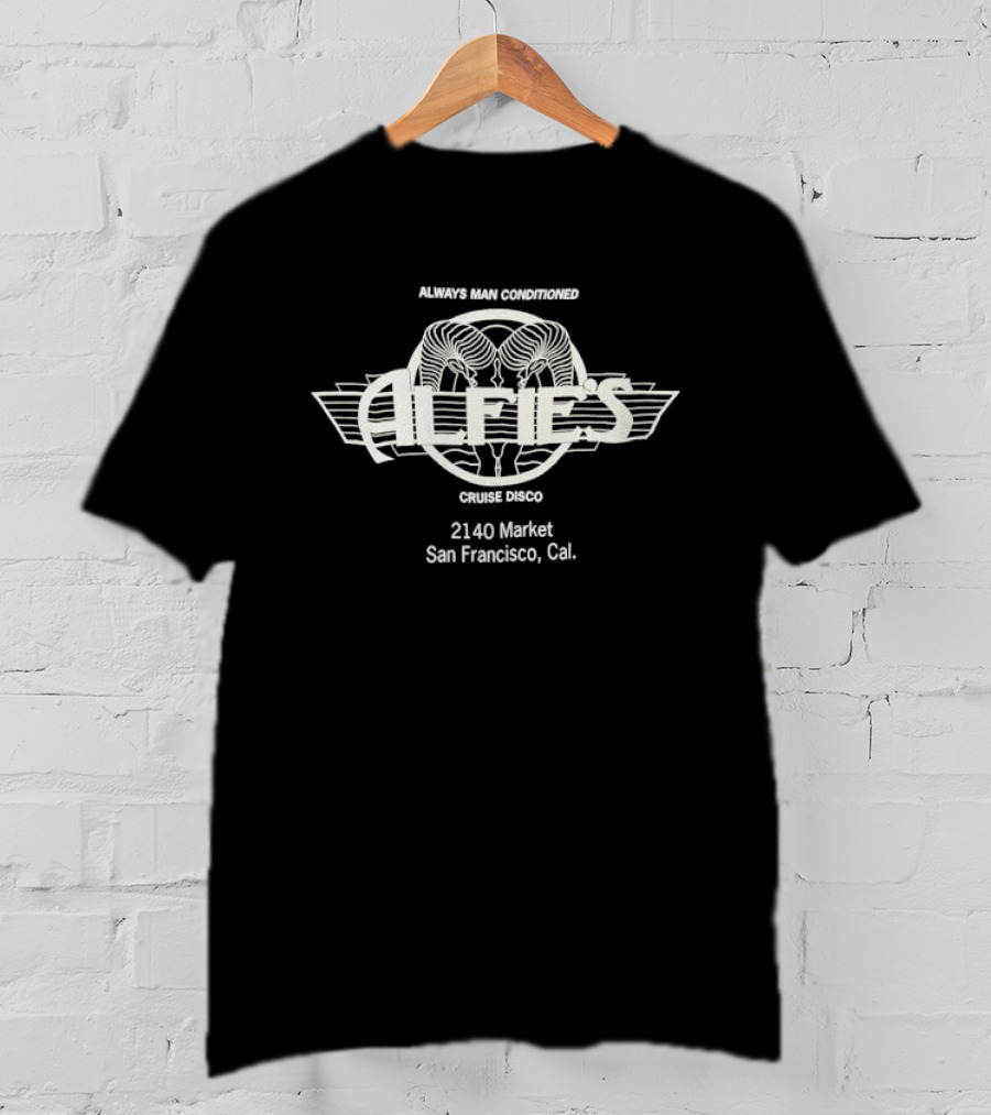 Always Man Conditioned Alfies Cruise Disco 2140 Market San Francisco Cal T-Shirt