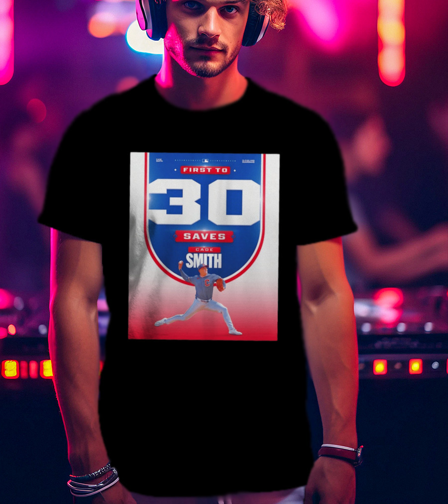 Cade Smith Cleveland Guardians First To 30 Saves Baseball T-Shirt