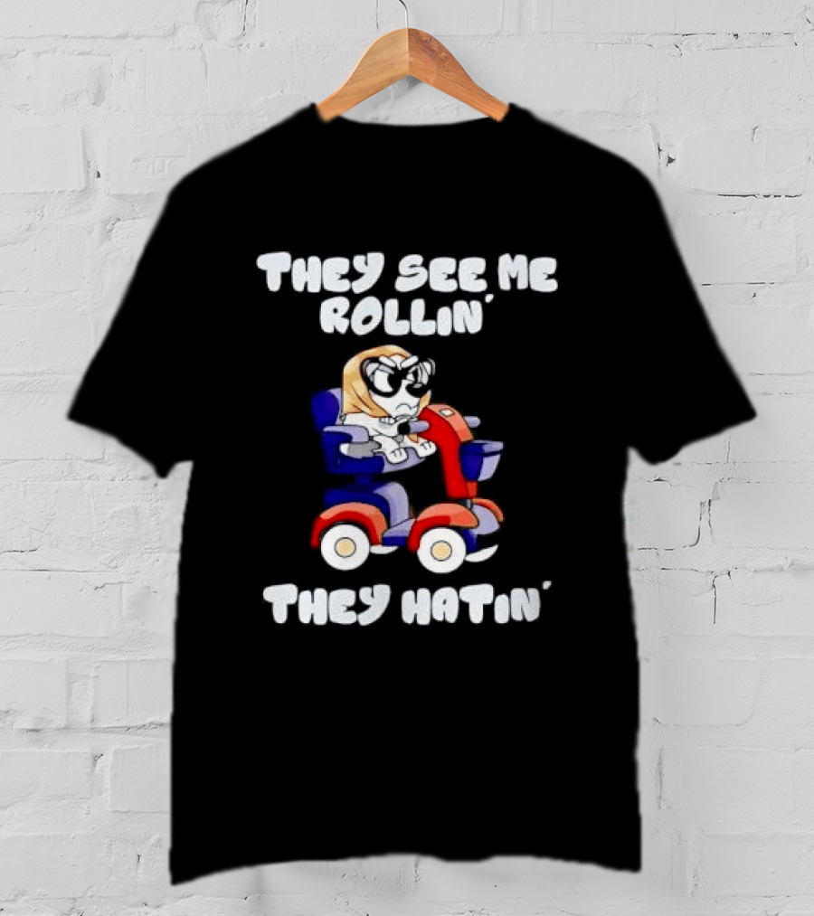 Granny Bluey Driving Mobility Scooter They See Me Rollin They Hatin T-Shirt
