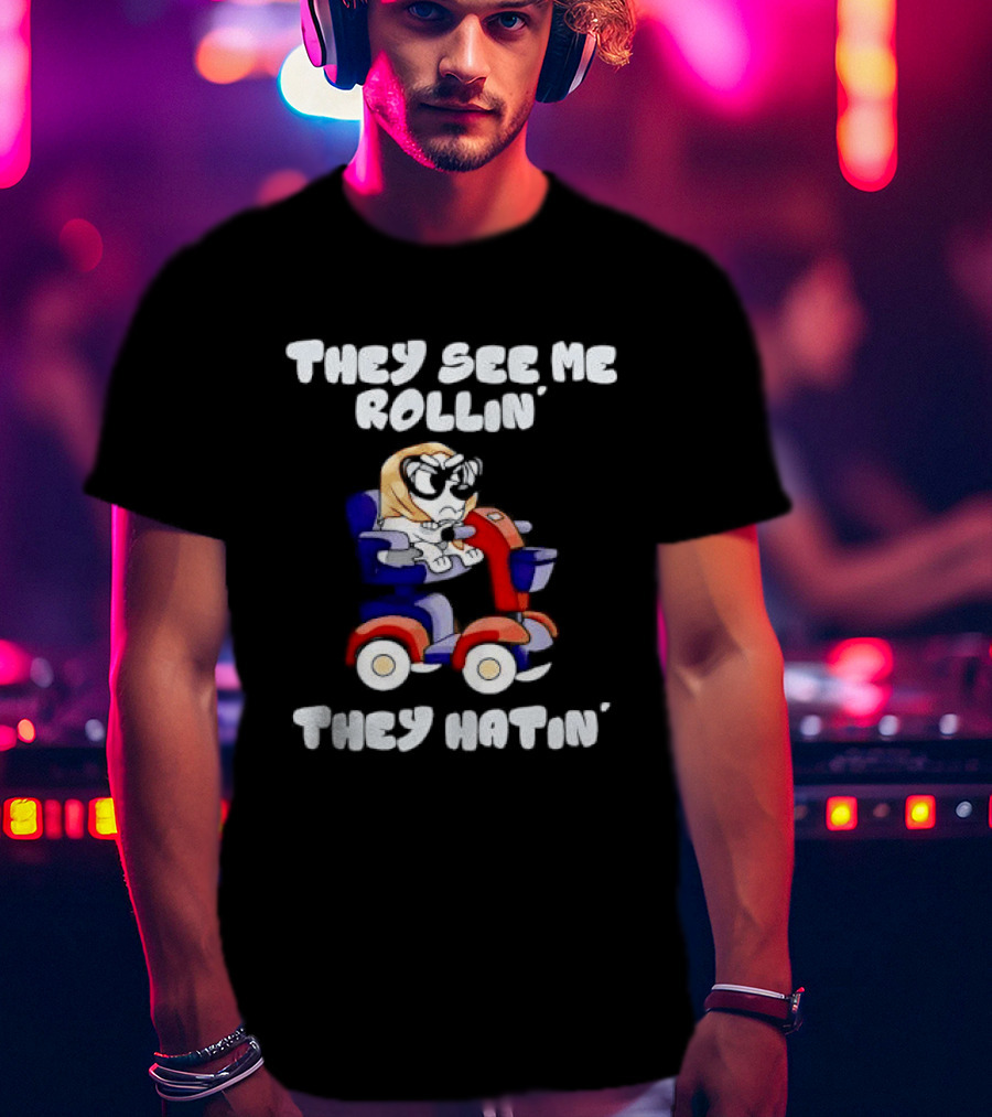Granny Bluey Driving Mobility Scooter They See Me Rollin They Hatin T-Shirt