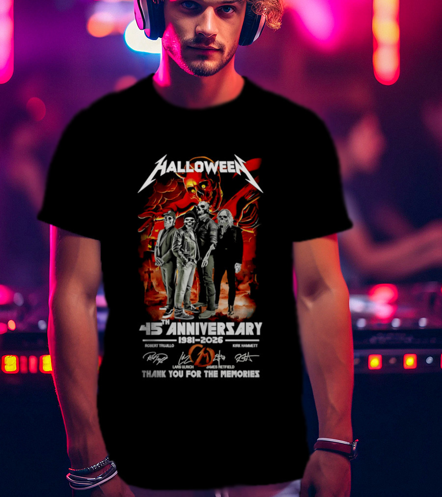 Halloween 45th Anniversary 1981 2026 Robert Trujillo Lars Ulrich James Hetfield Kirk Hammett Thank You For The Memories T-Shirt
