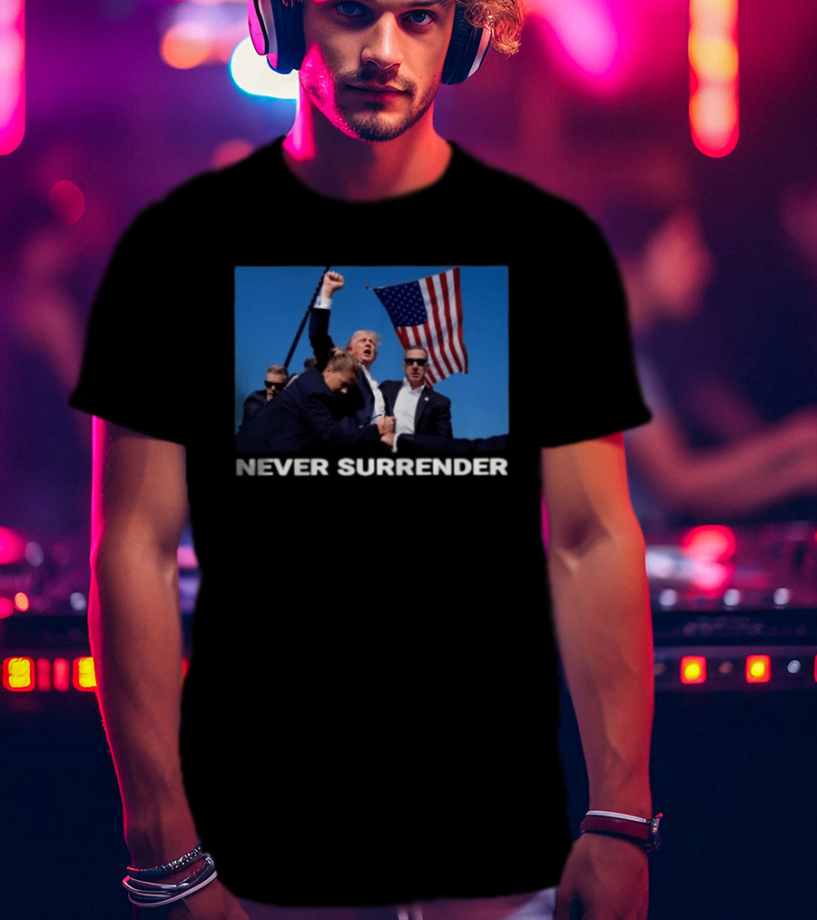 Never Surrender American Flag Political T-Shirt