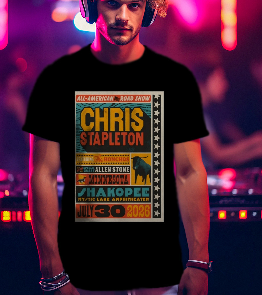 All American Road Show Chris Stapleton Featuring The Honchos With Special Guest Allen Stone Shakopee Minnesota Mystic Lake Amphitheater July 30 2026 T-Shirt