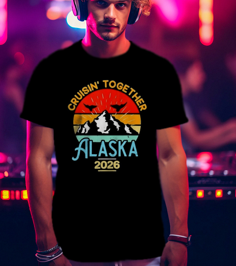 Cruisin Together Alaska 2026 Mountain Adventure T-Shirt