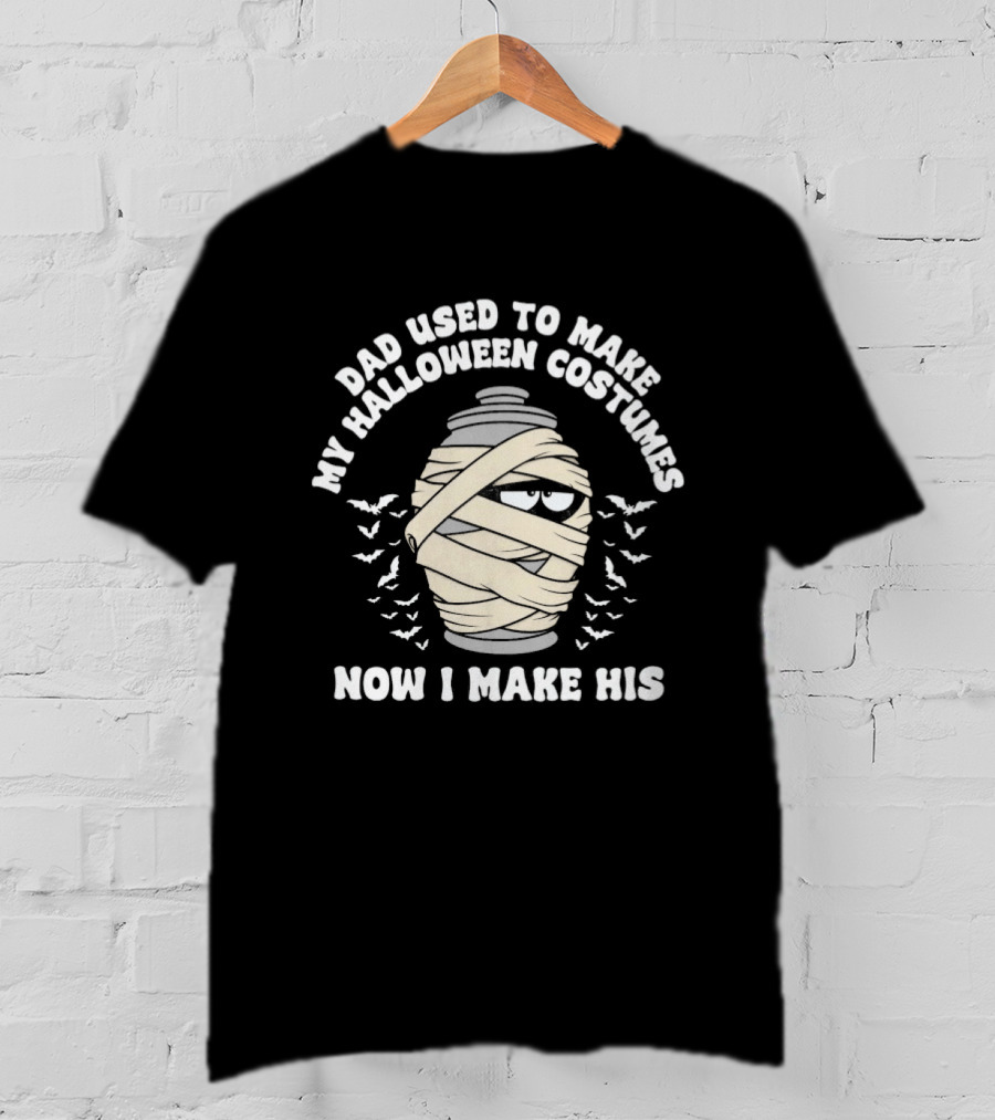 Dad Used To Make My Halloween Costumes Now I Make His Mummy Urn And Bats T-Shirt