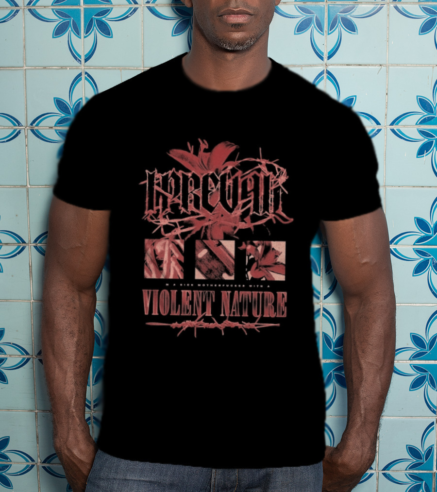 I Prevail I'm A Sick Mothercfuker With A Violent Nature Floral T-Shirt