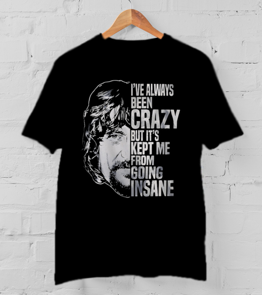 I've Always Been Crazy But It's Kept Me From Going Insane Waylon Jennings T-Shirt