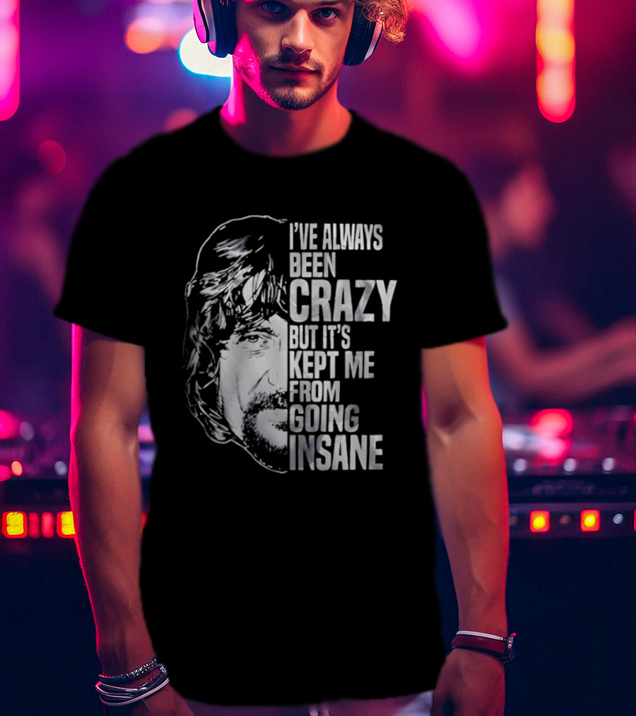 I've Always Been Crazy But It's Kept Me From Going Insane Waylon Jennings T-Shirt