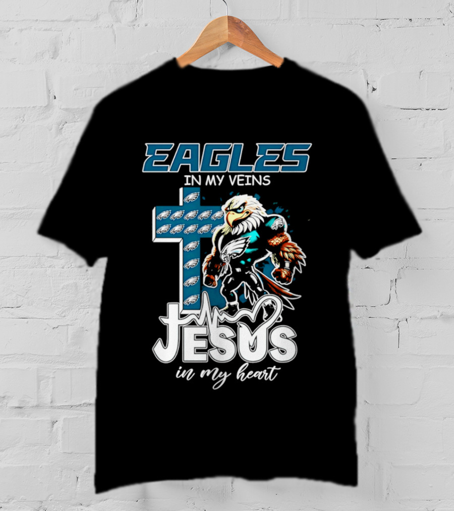 Eagles In My Veins Jesus In My Heart Philadelphia Eagles Cross And Eagle T-Shirt