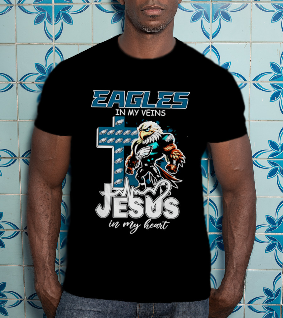 Eagles In My Veins Jesus In My Heart Philadelphia Eagles Cross And Eagle T-Shirt