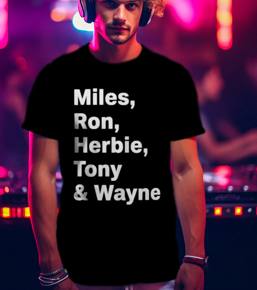 Miles Ron Herbie Tony Wayne T-Shirt