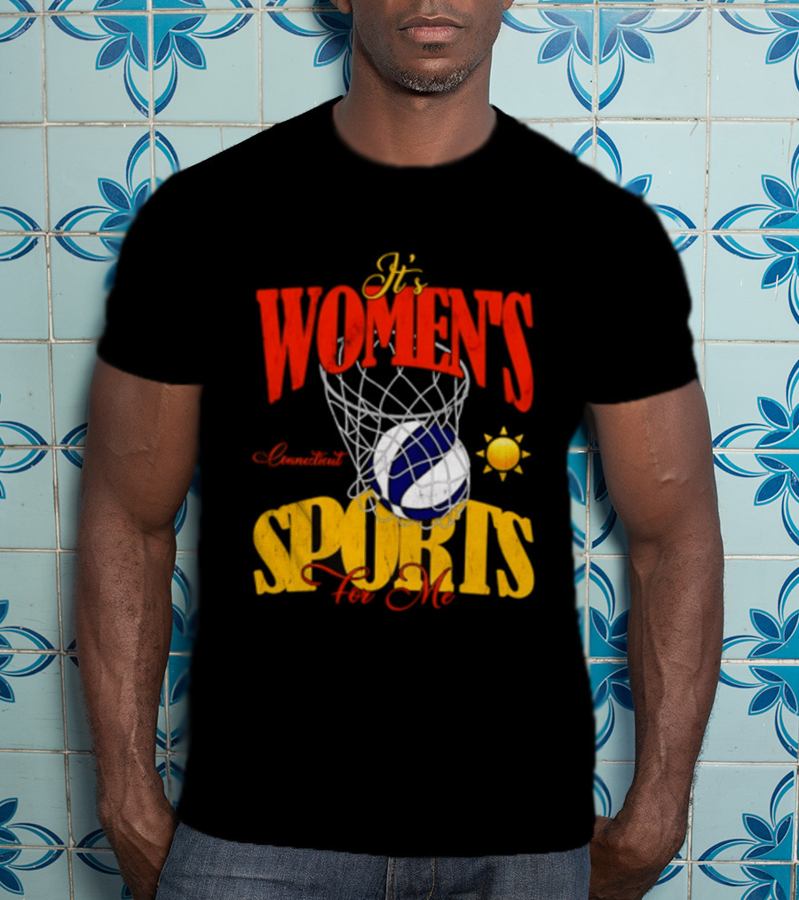 It's Women's Connecticut Sports For Me Basketball Sun And Net T-Shirt