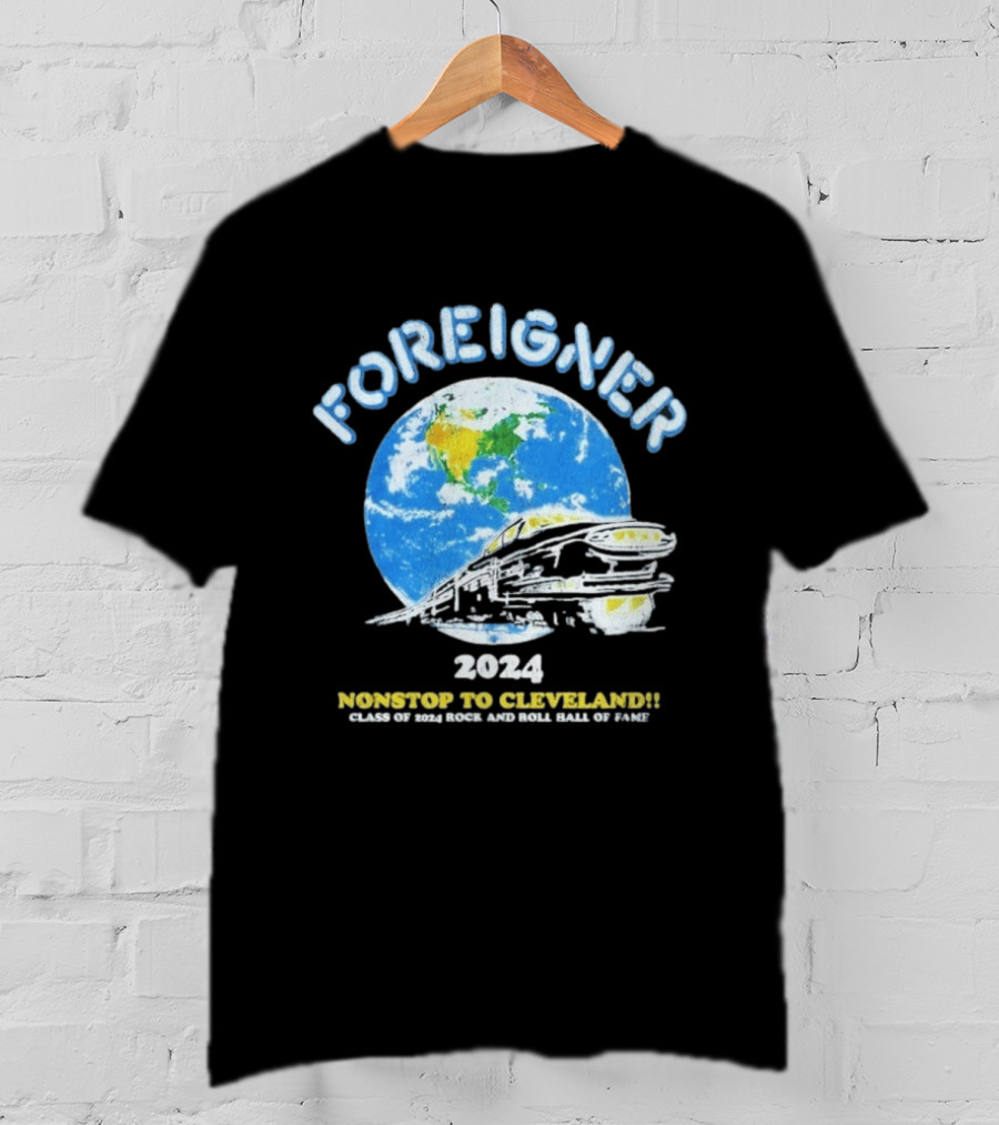 Foreigner 2024 Nonstop To Cleveland Class Of 2024 Rock And Roll Hall Of Fame T-Shirt