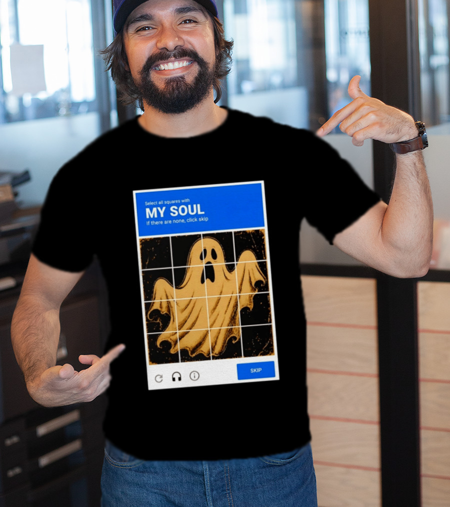 My Soul Ghost Captcha Meme Select All Squares Internet Humor T-Shirt