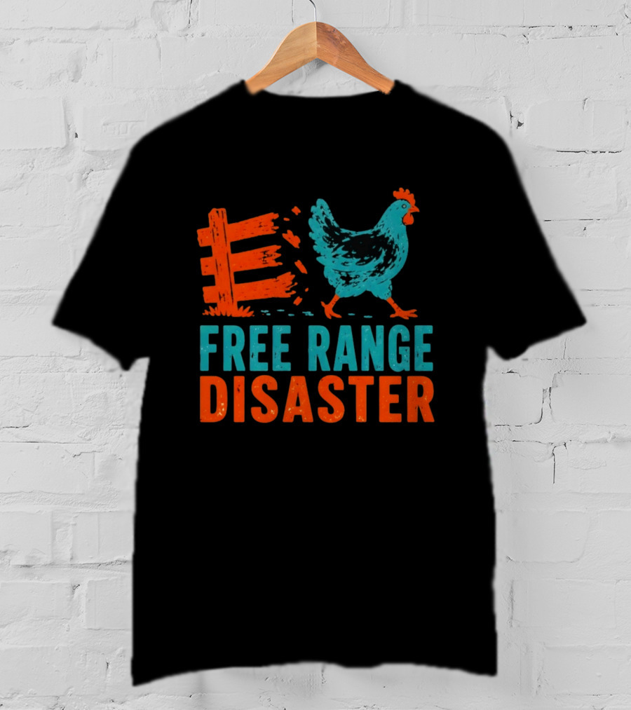 Free Range Disaster Chicken Fence Escape T-Shirt