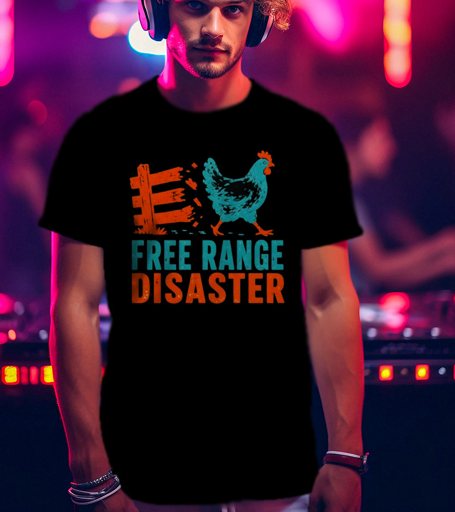 Free Range Disaster Chicken Fence Escape T-Shirt